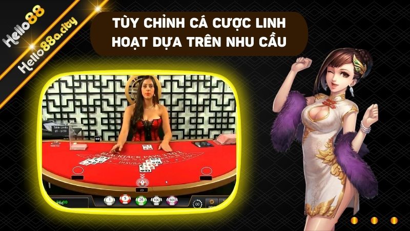 Tùy chỉnh cá cược theo nhu cầu và tài chính của mình